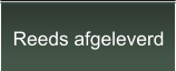 Reeds afgeleverd